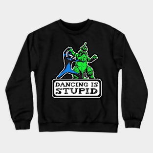 Ultraman says "Dancing Is Stupid" Crewneck Sweatshirt